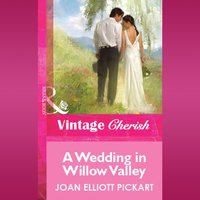 Wedding In Willow Valley - Joan Elliott Pickart - audiobook