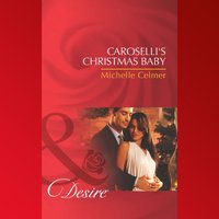 Caroselli's Christmas Baby - Michelle Celmer - audiobook