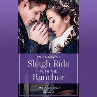 Sleigh Ride With The Rancher - Stella Bagwell - audiobook