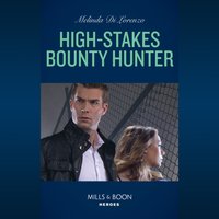 High-Stakes Bounty Hunter - Melinda Di Lorenzo - audiobook