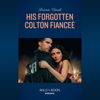 His Forgotten Colton Fiancee - Bonnie Vanak - audiobook