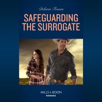 Safeguarding The Surrogate - Delores Fossen - audiobook