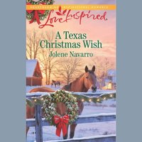 Texas Christmas Wish - Jolene Navarro - audiobook