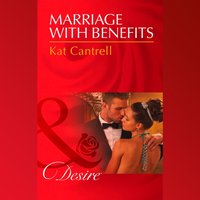 Marriage With Benefits - Kat Cantrell - audiobook