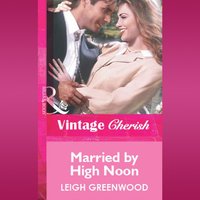 Married By High Noon - Leigh Greenwood - audiobook