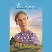 Amish Nurse's Suitor - Carrie Lighte - audiobook