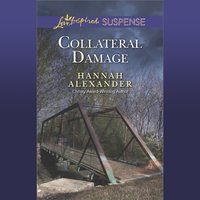 Collateral Damage - Hannah Alexander - audiobook