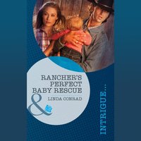 Rancher's Perfect Baby Rescue - Linda Conrad - audiobook