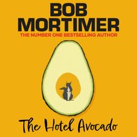 Hotel Avocado - Bob Mortimer - audiobook