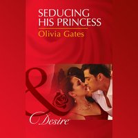 Seducing His Princess - Olivia Gates - audiobook