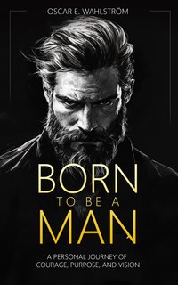 Born to be a man - Oscar E. Wahlström - ebook