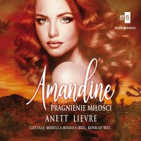 Amandine. Pragnienie miłości - Anett Lievre - audiobook