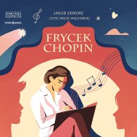 Frycek Chopin - Jakub Skworz - audiobook