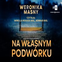 Na własnym podwórku - Weronika Masny - audiobook