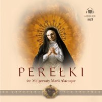 Perełki św. Małgorzaty Marii Alacoque - Jerzy Sermak SJ - audiobook