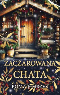 Zaczarowana chata - Roma J.Fiszer - ebook