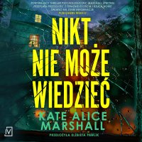 Nikt nie może wiedzieć - Kate Alice Marshall - audiobook