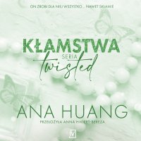 Kłamstwa. Seria Twisted - Ana Huang - audiobook