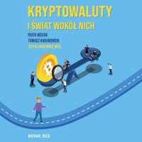 Kryptowaluty i świat wokół nich - Piotr Wójcik - audiobook