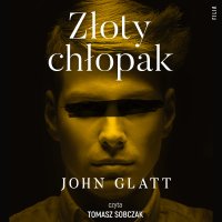 Złoty chłopak - John Glatt - audiobook