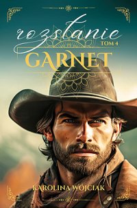 Garnet. Rozstanie. Tom 4 - Karolina Wójciak - ebook