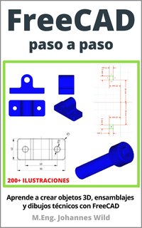 FreeCAD. Paso a paso - M.Eng. Johannes Wild - ebook