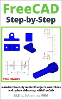 FreeCAD. Step by Step - M.Eng. Johannes Wild - ebook