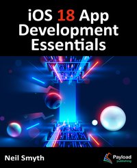 iOS 18 App Development Essentials - Neil Smyth - ebook