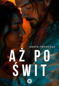 Aż po świt - Agata Franczak - ebook