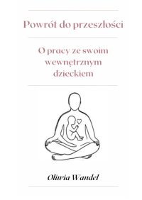 Powrót do przeszłości - Oliwia Wandel - ebook