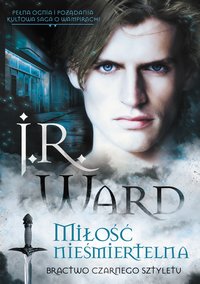 Miłość nieśmiertelna - J.R Ward - ebook