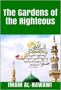 The Gardens of the Righteous - Imam Al-Nawawi - ebook