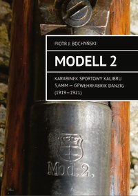 Modell 2  karabinek sportowy kalibru 5,6mm - Piotr J. Bochyński - ebook