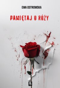 Pamiętaj o róży - Ewa Ostrowska - ebook