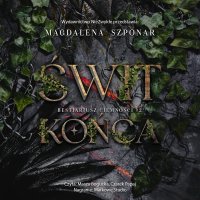 Świt końca - Magdalena Szponar - audiobook