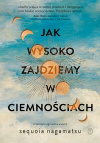 Jak wysoko zajdziemy w ciemnościach - Sequoia Nagamatsu - ebook