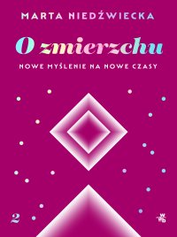 O zmierzchu. Nowe myślenie na nowe czasy - Marta Niedźwiecka - ebook