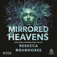 Mirrored Heavens - Rebecca Roanhorse - audiobook