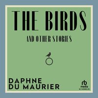 The Birds and Other Stories - Daphne Du Maurier - audiobook