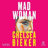 Madwoman - Chelsea Bieker - audiobook