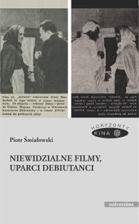 Niewidzialne filmy, uparci debiutanci - Piotr Śmiałowski - ebook