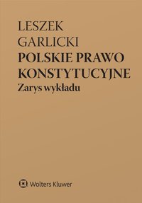 Polskie prawo konstytucyjne. Zarys wykładu - Leszek Garlicki - ebook