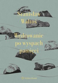 Wędrowanie po wyspach pamięci - Stanisław Waltoś - ebook