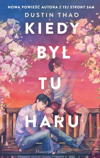 Kiedy był tu Haru - Dustin Thao - ebook