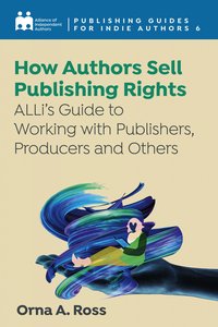 How Authors Sell Publishing Rights - Alliance of Independent Authors - ebook