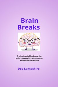 Brain Breaks - Deb Lancashire - ebook