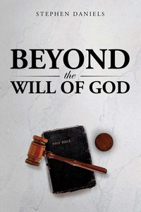 Beyond the Will of God - Stephen Daniels - ebook