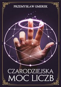 Czarodziejska moc liczb - Przemysław Gmerek - ebook