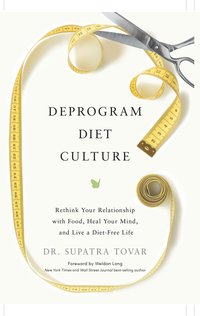 Deprogram Diet Culture - Supatra Tovar - ebook