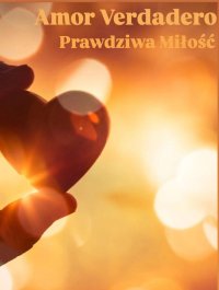 Amor Verdadero Prawdziwa Miłość - Aleksandra Adamus - ebook